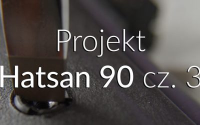 Projekt Hatsan 90 – przegląd, poprawki, tuning cz.3