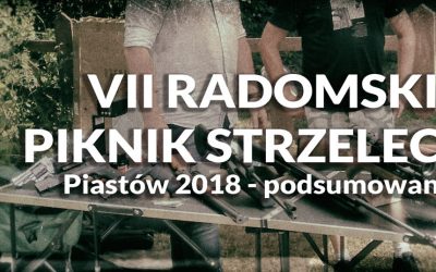 VII Radomski Piknik Strzelecki – Piastów 2018