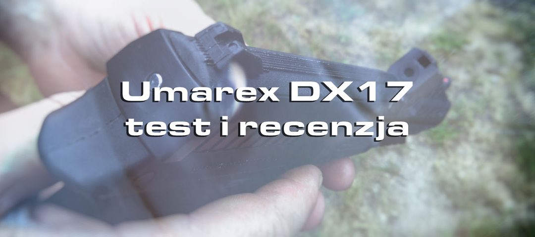Umarex DX17 – czyli tanie wiatrowanie